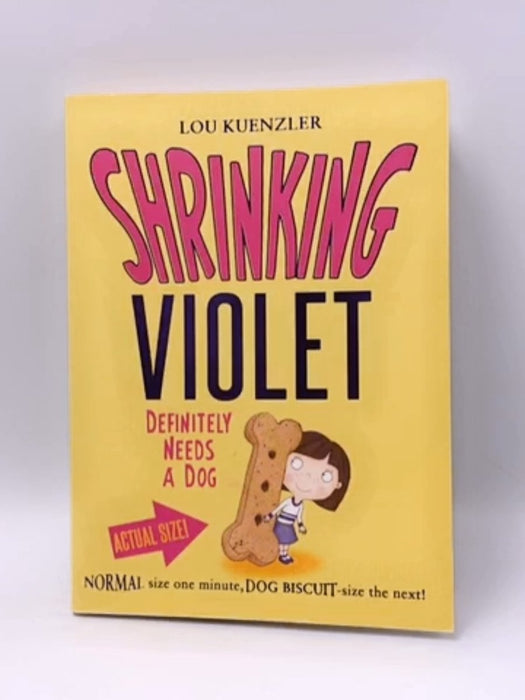 Shrinking Violet Definitely Needs a Dog - Lou Kuenzler; 