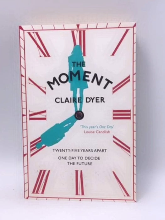 The Moment - Claire Dyer; 