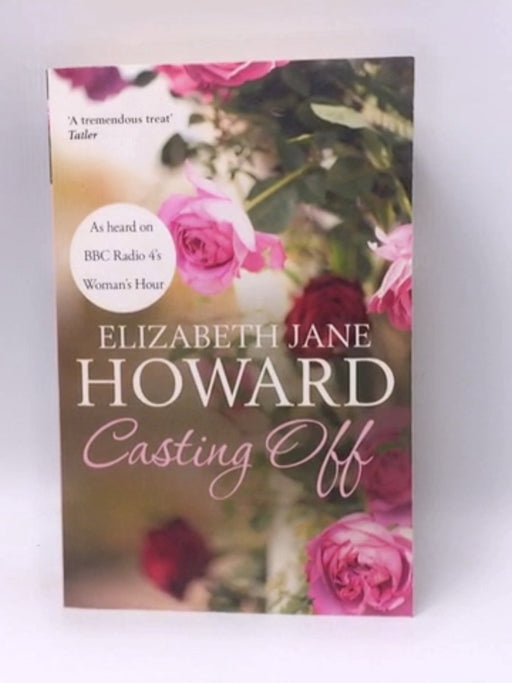 Casting Off - Elizabeth Jane Howard; 