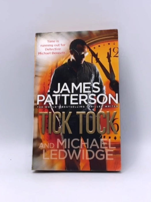 Tick Tock - James Patterson; Michael Ledwidge; 