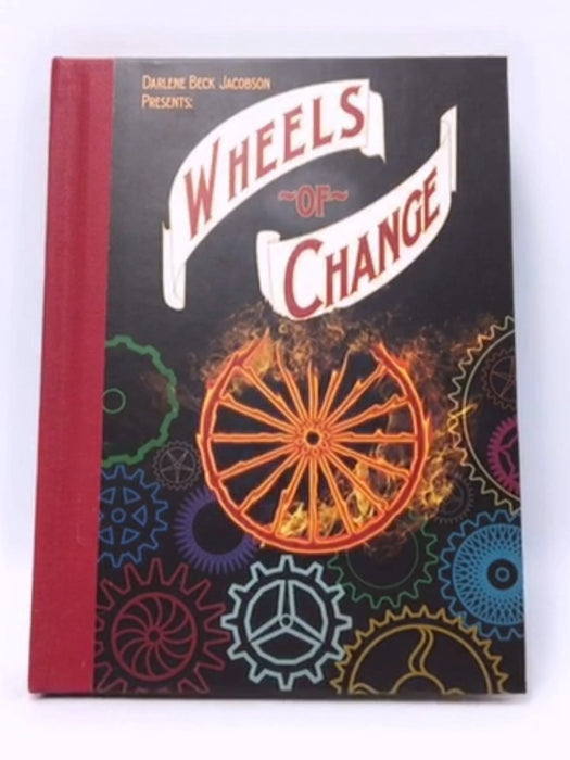 Darlene Beck Jacobson Presents Wheels of Change (Hardcover) - Darlene Beck Jacobson; 