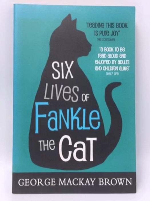 Six Lives of Fankle the Cat - George Mackay Brown; 