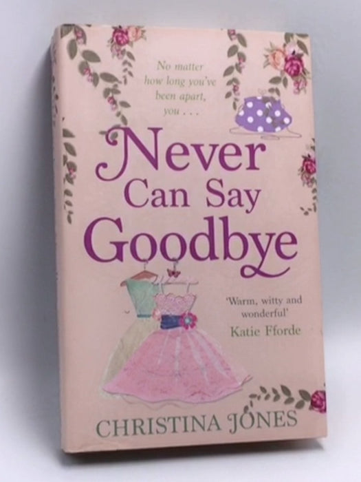 Never Can Say Goodbye- (Hardcover) - Christina Jones; 