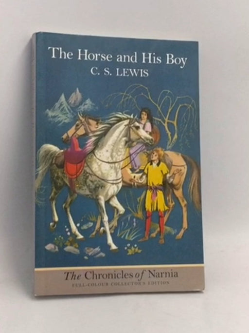 The Horse and His Boy - Clive Staples Lewis; 