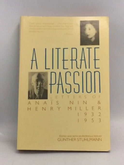 A Literate Passion: Letters of Anaïs Nin & Henry Miller, 1932-1953 - Anaïs Nin ,  Henry Miller