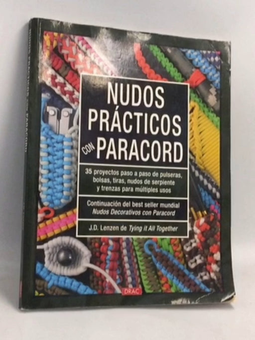 Nudos prácticos con paracord: 35 proyectos paso a paso de pulseras, bolsos, tiras, nudos serpiente y trenzas para multiples u