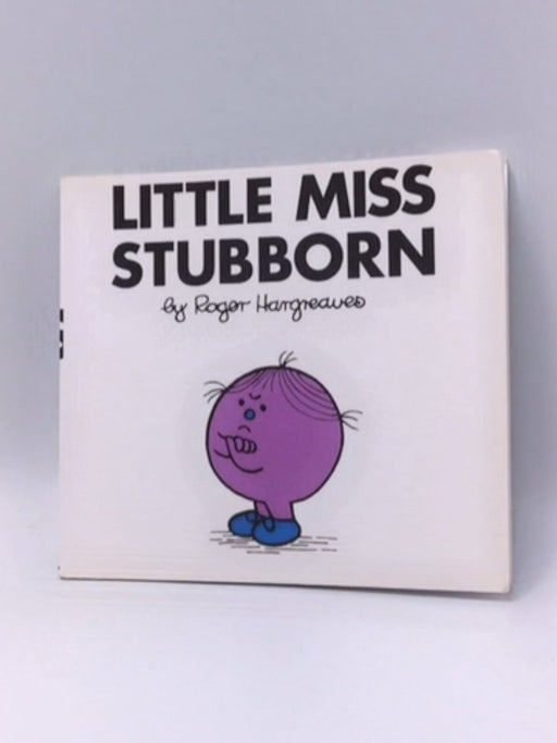 Little Miss Stubborn - Roger Hargreaves; 