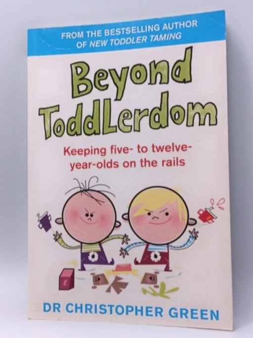 Beyond Toddlerdom - Christopher Green; 