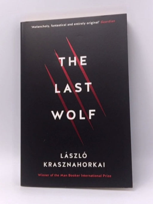 The Last Wolf and Herman - László Krasznahorkai; 