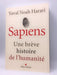 Sapiens : une brève histoire de l'humanité - Yuval Noah Harari; 