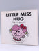 Little Miss Hug - Adam Hargreaves; 