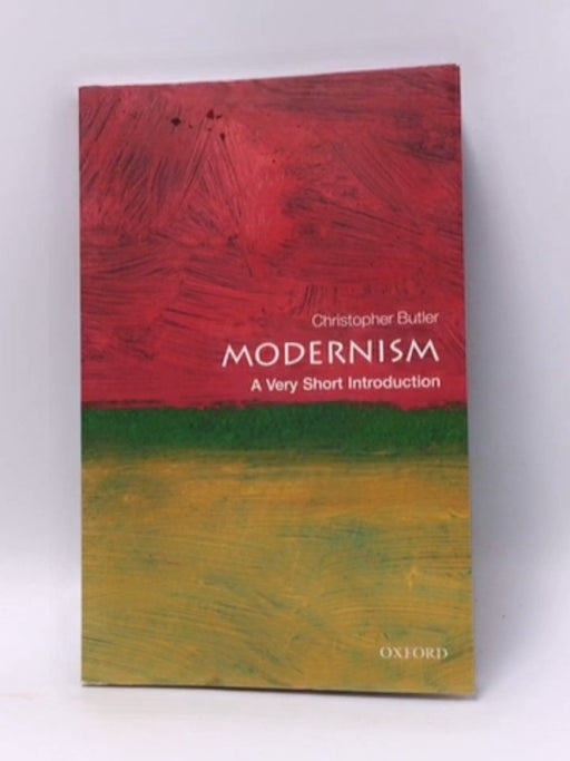 Modernism: A Very Short Introduction - Christopher Butler; 