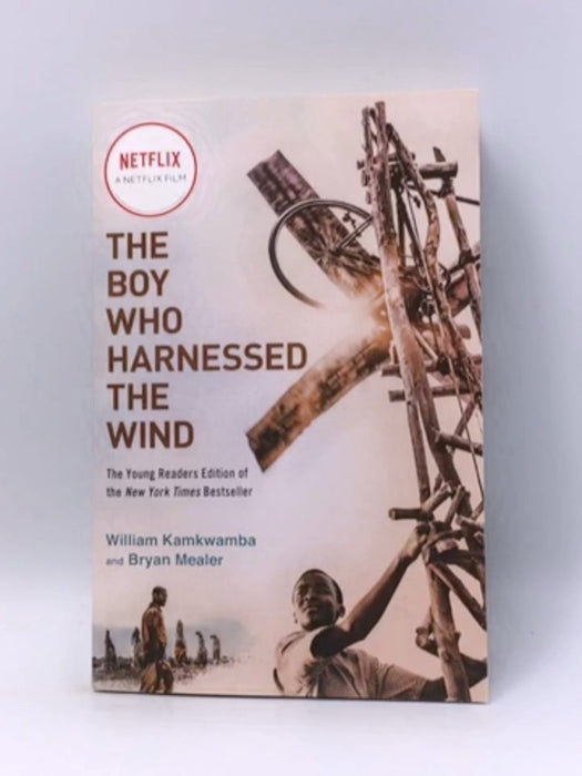 The Boy Who Harnessed the Wind - William Kamkwamba; Bryan Mealer; 