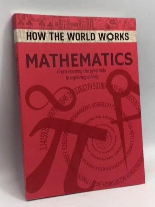 How the World Works: Mathematics - Anne Rooney; 
