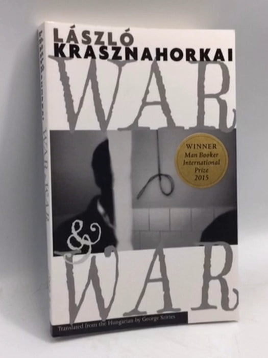 War and War - László Krasznahorkai; 