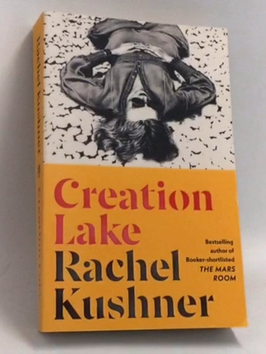 Creation Lake - Rachel Kushner