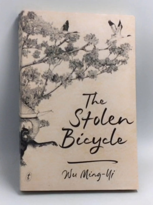 The Stolen Bicycle   - Wu Ming-Yi