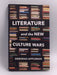 Literature and the New Culture Wars: Triggers, Cancel Culture, and the Teacher's Dilemma  - Hardcover - Deborah Appleman