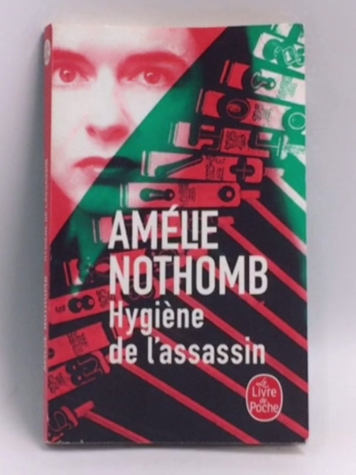Hygiène de l'assassin   - Amélie Nothomb