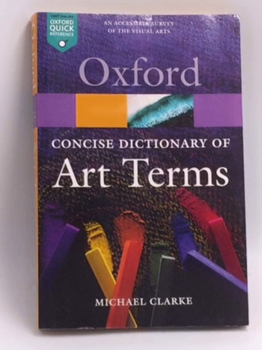 The Concise Dictionary of Art Terms, 2nd Edition   - Michael Clarke