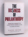The Business of Philanthropy- [Hardcover] - Badr Jafar