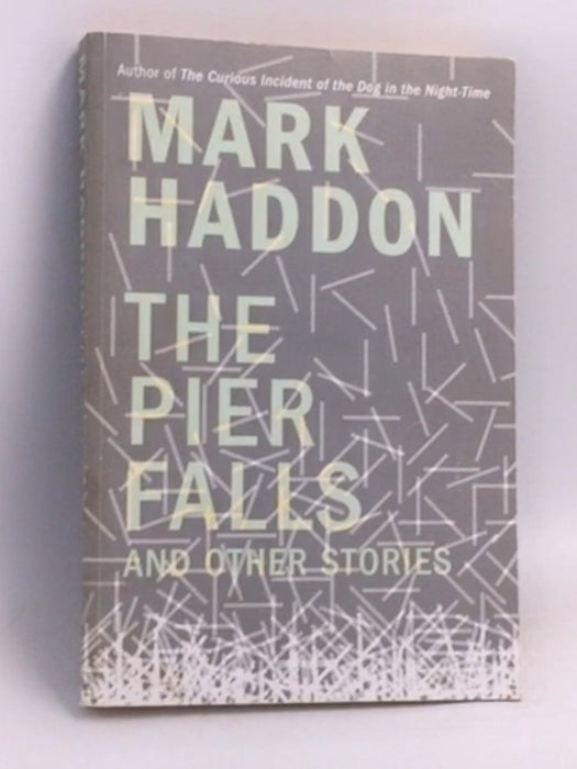 The Pier Falls: And Other Stories - Mark Haddon