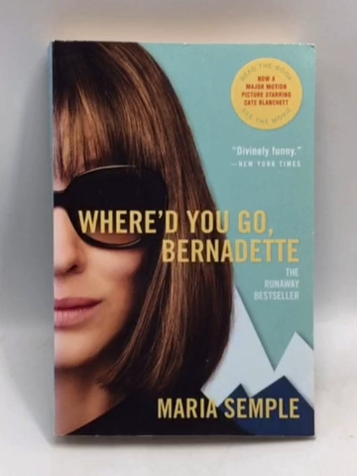 Where'd You Go, Bernadette - Maria Semple; 