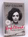 Unfiltered - Lily Collins; 