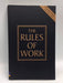 The Rules of Work  - Richard Templar; 