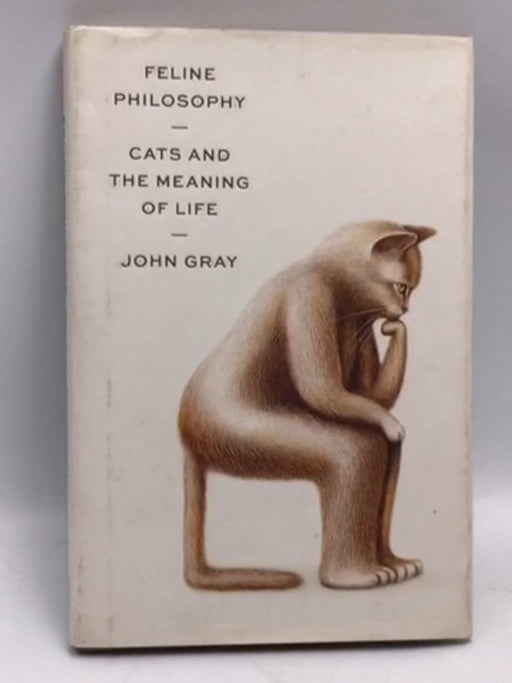 Feline Philosophy (Hardcover) - John Gray