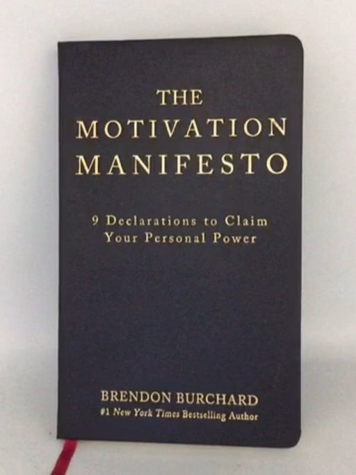 The Motivation Manifesto - Hardcover - Brendon Burchard; 