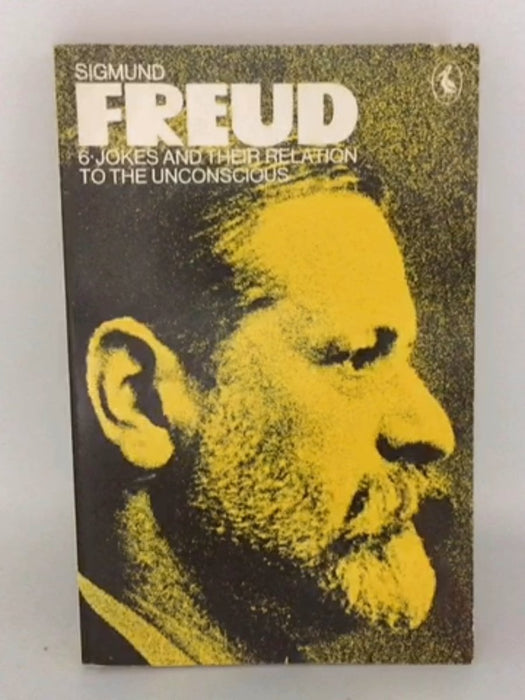 Jokes and Their Relation to the Unconscious - Sigmund Freud; 