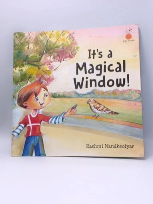 It's a Magical Window!  - Rashmi Nandkeolyar