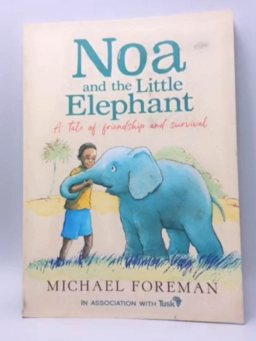 Noa and the Little Elephant - Michael Foreman; 