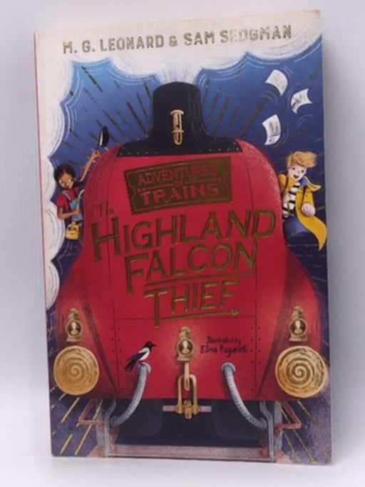 The Highland Falcon Thief: Adventures on Trains 1 - M. G. Leonard; Sam Sedgman; 