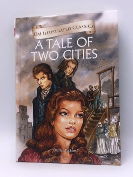 A Tale of Two Cities: Om Illustrated Classics - Hardcover - Charles Dickens