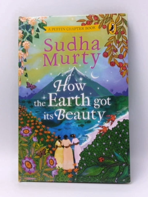 How the Earth Got Its Beauty- Hardcover  - Sudha Murty; 