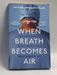 When Breath Becomes Air - Paul Kalanithi
