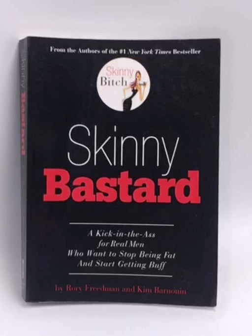 Skinny Bastard - Rory Freedman; Kim Barnouin; 