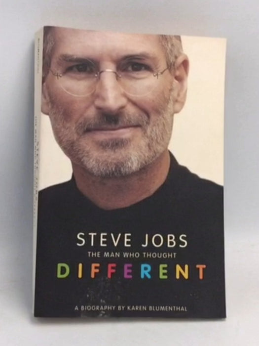 Steve Jobs: The Man Who Thought Different: A Biography - Karen Blumenthal; 