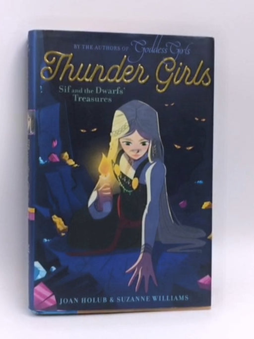 Sif and the Dwarfs' Treasures (Thunder Girls #2)- (Hardcover) - Joan Holub; Suzanne Williams; 