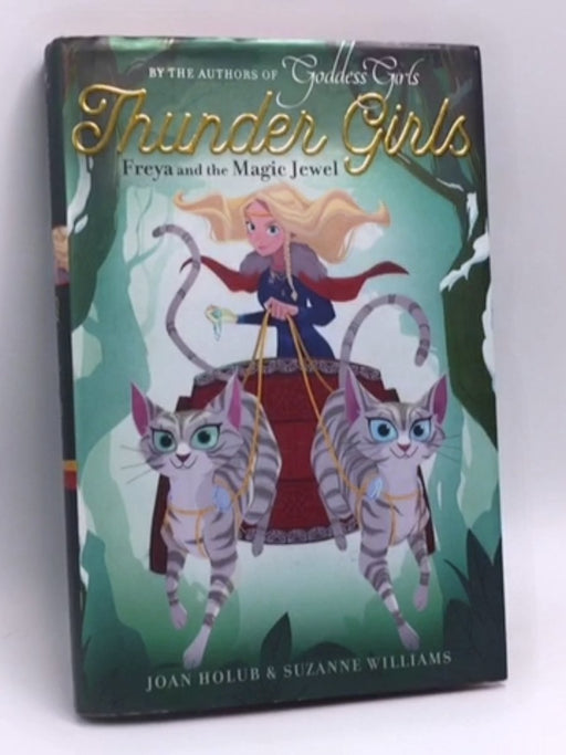 Freya and the Magic Jewel (Thunder Girls #1)- (Hardcover) - Joan Holub; Suzanne Williams; 