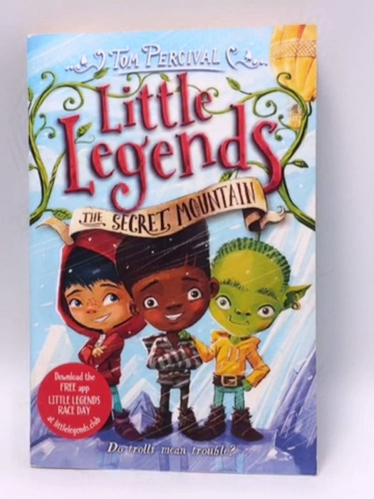 The Secret Mountain (Little Legends) - Tom Percival; 