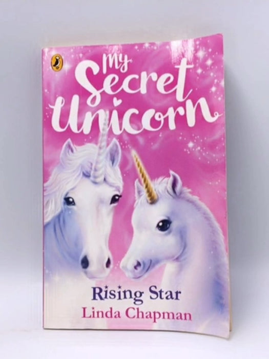 My Secret Unicorn: Rising Star  - Linda Chapman