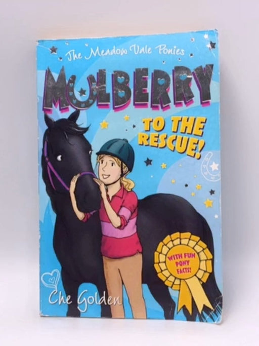 The Meadow Vale Ponies: Mulberry to the Rescue! - Che Golden; 