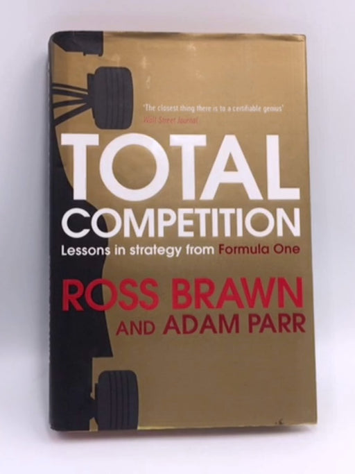 Total Competition - Hardcover - Ross Brawn; Adam Parr; 