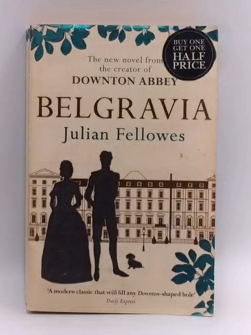 Belgravia - Julian Fellowes; 