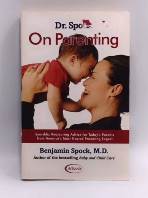 Dr. Spock On Parenting - Benjamin Spock; 