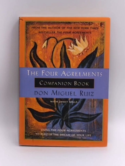 The Four Agreements Companion Book - Miguel Ruiz; Janet Mills; 