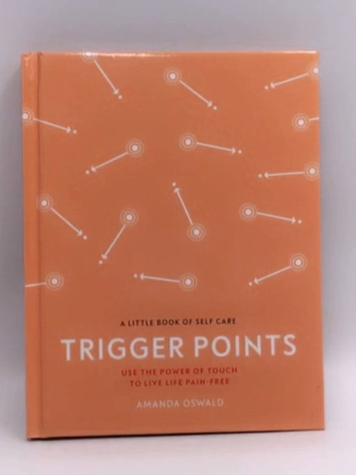 Trigger Points - Hardcover - Amanda Oswald; 